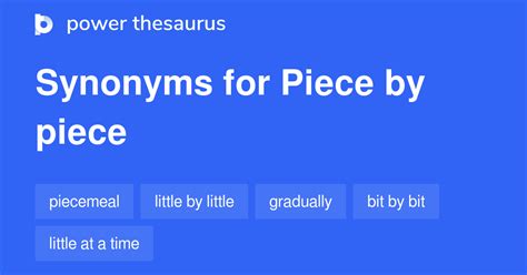 piece synonym|piece by piece synonym.